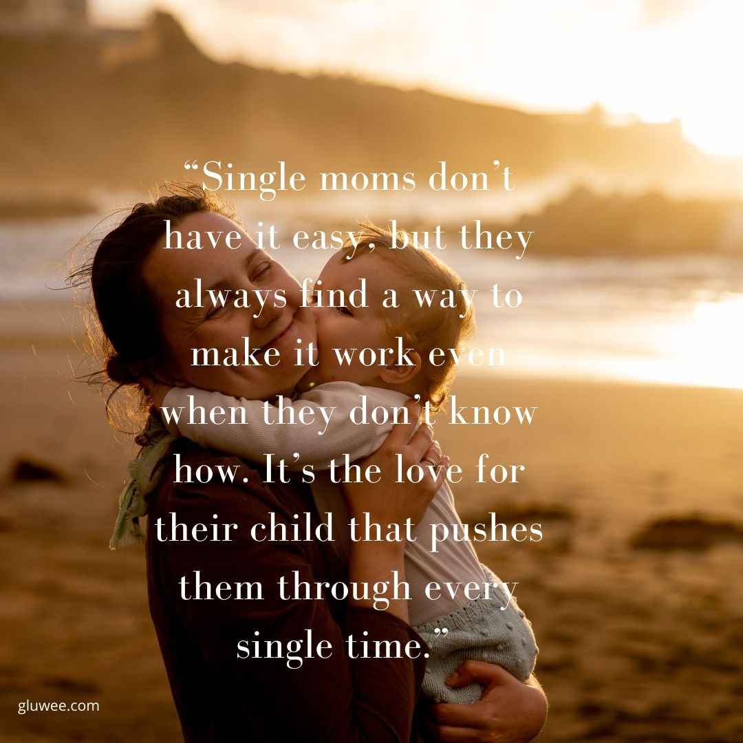 150 Single Mommy Quotes, Great Figures With All Their Struggle - Gluwee